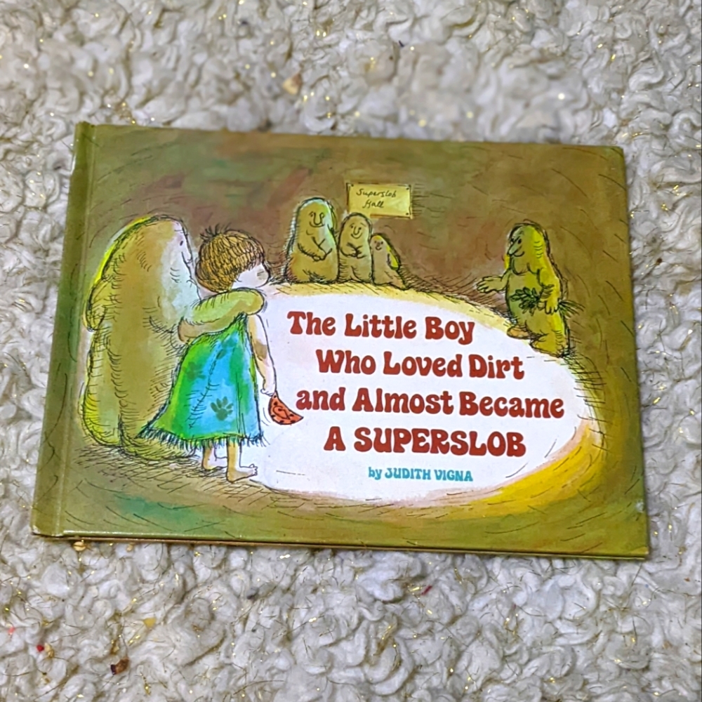 70s Vintage Book The Little Boy Who Loved Dirt, Almost Became a SUPERSLOB EUC